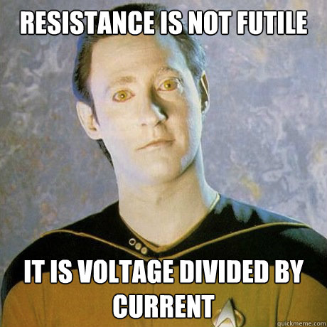 Name:  resistance-not-futile.jpg
Views: 550
Size:  58.4 KB